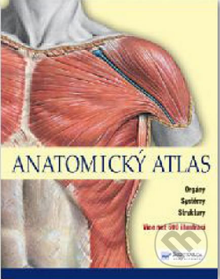 Kniha: Anatomický atlas (Svojtka&Co.). Svojtka&Co., 2012 Kniha: Anatomický atlas (Svojtka&Co.). Svojtka&Co., 2012