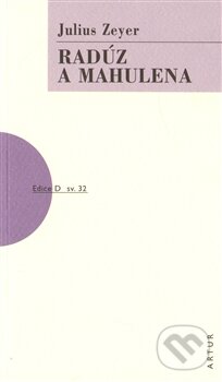 Kniha: Radúz a Mahulena (Julius Zeyer). Artur, 2012 Kniha: Radúz a Mahulena (Julius Zeyer). Artur, 2012