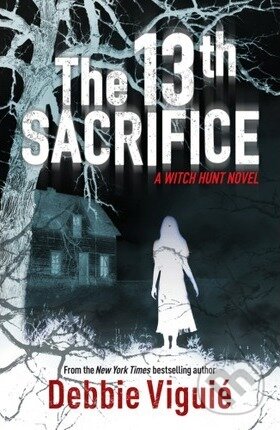 Kniha: The 13th Sacrifice (Debbie Viguie). Random House, 2012 Kniha: The 13th Sacrifice (Debbie Viguie). Random House, 2012