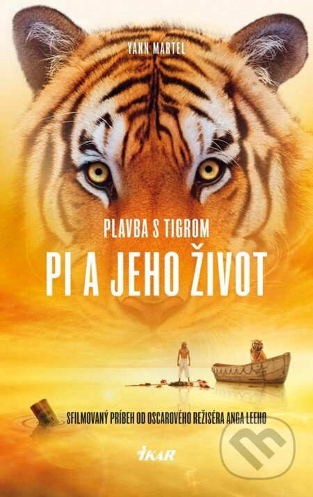 Kniha: Plavba s tigrom - Pi a jeho život (Yann Martel). Ikar, 2012 Kniha: Plavba s tigrom - Pi a jeho život (Yann Martel). Ikar, 2012