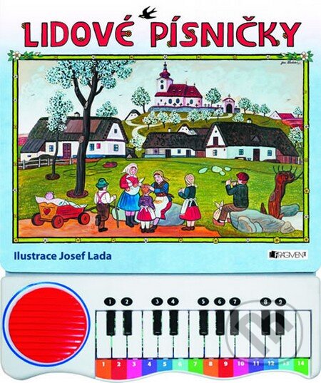 Kniha: Lidové písničky s piánkem (Josef Lada). Nakladatelství Fragment, 2012 Kniha: Lidové písničky s piánkem (Josef Lada). Nakladatelství Fragment, 2012