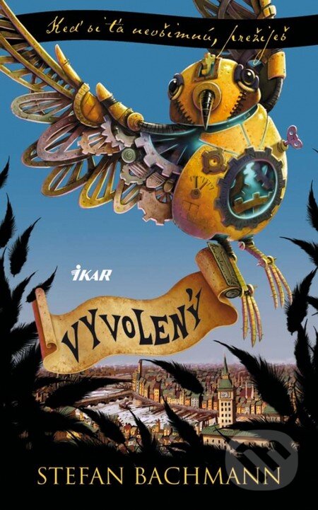 Kniha: Vyvolený (Stefan Bachmann). Ikar, 2013 Kniha: Vyvolený (Stefan Bachmann). Ikar, 2013