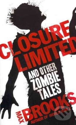 Kniha: Closure, Limited (Max Brooks). David and Charles, 2012 Kniha: Closure, Limited (Max Brooks). David and Charles, 2012