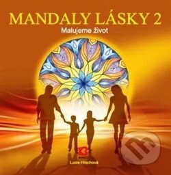 Kniha: Mandaly lásky 2 (Lucie Hrochová). Bhakti, 2012 Kniha: Mandaly lásky 2 (Lucie Hrochová). Bhakti, 2012