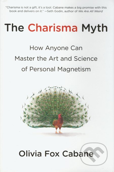 Kniha: The Charisma Myth (Olivia Fox Cabane). Portfolio Trade, 2012 Kniha: The Charisma Myth (Olivia Fox Cabane). Portfolio Trade, 2012