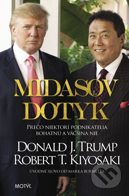 E-kniha: Midasov dotyk (Donald J. Trump a Robert T. Kiyosaki). Motýľ, 2012 E-kniha: Midasov dotyk (Donald J. Trump a Robert T. Kiyosaki). Motýľ, 2012