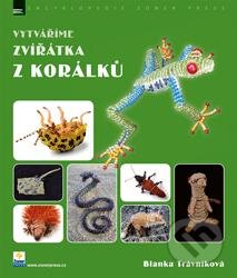 Kniha: Vytváříme zvířatka z korálku (Blanka Trávníková). Zoner Press, 2012 Kniha: Vytváříme zvířatka z korálku (Blanka Trávníková). Zoner Press, 2012