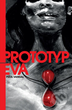 Kniha: Prototyp Eva (Pišta Vandal). Limerick, 2012 Kniha: Prototyp Eva (Pišta Vandal). Limerick, 2012