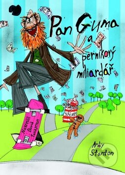 Kniha: Pan Guma a perníkový miliardář (Andy Stanton). Brio, 2012 Kniha: Pan Guma a perníkový miliardář (Andy Stanton). Brio, 2012