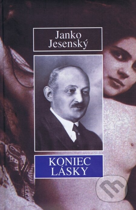 Koniec lásky - Janko Jesenský, Vydavateľstvo Spolku slovenských spisovateľov, 2002