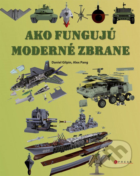 Kniha: Ako fungujú moderné zbrane (Alex Pang a Daniel Gilpin). CPRESS, 2012 Kniha: Ako fungujú moderné zbrane (Alex Pang a Daniel Gilpin). CPRESS, 2012