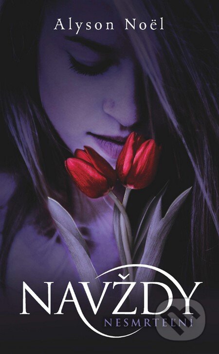 Kniha: Navždy (s podpisom) (Alyson Noel). Slovart, 2010 Kniha: Navždy (s podpisom) (Alyson Noel). Slovart, 2010