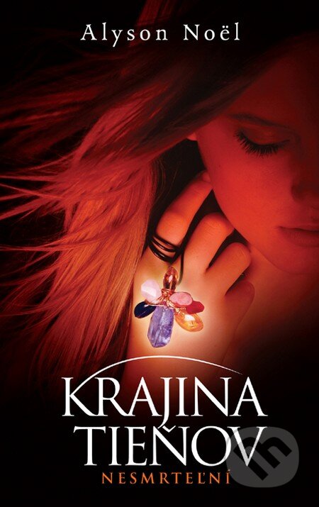 Kniha: Krajina tieňov (s podpisom autora) (Alyson Noel). Slovart, 2011 Kniha: Krajina tieňov (s podpisom autora) (Alyson Noel). Slovart, 2011