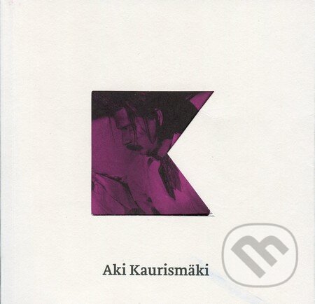 Kniha: Aki Kaurismäki - Světla v soumraku (Kamila Boháčková). Casablanca, 2011 Kniha: Aki Kaurismäki - Světla v soumraku (Kamila Boháčková). Casablanca, 2011