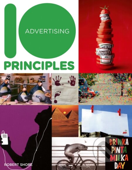 Kniha: 10 Principles of Good Advertising (Robert Shore). Vivays, 2012 Kniha: 10 Principles of Good Advertising (Robert Shore). Vivays, 2012