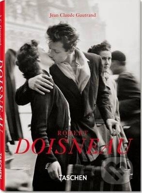 Kniha: Photo Doisneau (Jean Claude Gautrand). Taschen, 2012 Kniha: Photo Doisneau (Jean Claude Gautrand). Taschen, 2012