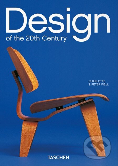 Kniha: Design of the 20th Century (Charlotte Fiell a Peter Fiell). Taschen, 2012 Kniha: Design of the 20th Century (Charlotte Fiell a Peter Fiell). Taschen, 2012