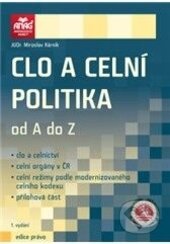 Kniha: Clo a celní politika od A do Z (Miroslav Kárník). ANAG, 2012 Kniha: Clo a celní politika od A do Z (Miroslav Kárník). ANAG, 2012