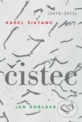 Kniha: Čistec (Karel Šiktanc). Karolinum, 2012 Kniha: Čistec (Karel Šiktanc). Karolinum, 2012