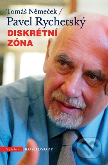 Kniha: Diskrétní zóna (Pavel Rychetský a Tomáš Němeček). Vyšehrad, 2012 Kniha: Diskrétní zóna (Pavel Rychetský a Tomáš Němeček). Vyšehrad, 2012