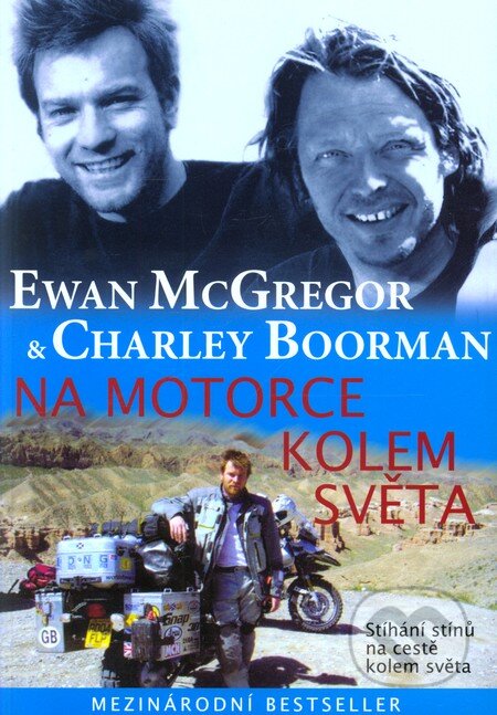 Kniha: Na motorce kolem světa (Charley Boorman a Ewan McGregor). Radomír Fiksa, 2012 Kniha: Na motorce kolem světa (Charley Boorman a Ewan McGregor). Radomír Fiksa, 2012