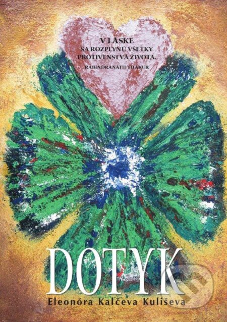 Kniha: Dotyk (Eleonóra Kalčeva Kuliševa). Marada, 2012 Kniha: Dotyk (Eleonóra Kalčeva Kuliševa). Marada, 2012