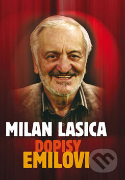 Kniha: Dopisy Emilovi (Milan Lasica). Rozmluvy, 2012 Kniha: Dopisy Emilovi (Milan Lasica). Rozmluvy, 2012