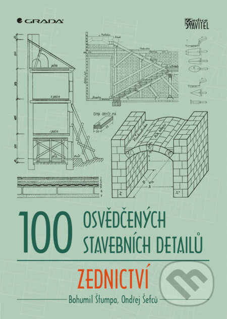 E-kniha: 100 osvědčených stavebních detailů - zednictví (Bohumil Štumpa a Ondřej Šefců). Grada, 2011 E-kniha: 100 osvědčených stavebních detailů - zednictví (Bohumil Štumpa a Ondřej Šefců). Grada, 2011