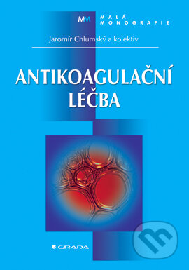 Antikoagulační léčba - Jaromír Chlumský a kol., Grada, 2005