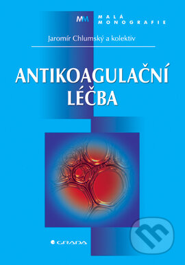 E-kniha: Antikoagulační léčba (Jaromír Chlumský a kolektív). Grada, 2005 E-kniha: Antikoagulační léčba (Jaromír Chlumský a kolektív). Grada, 2005