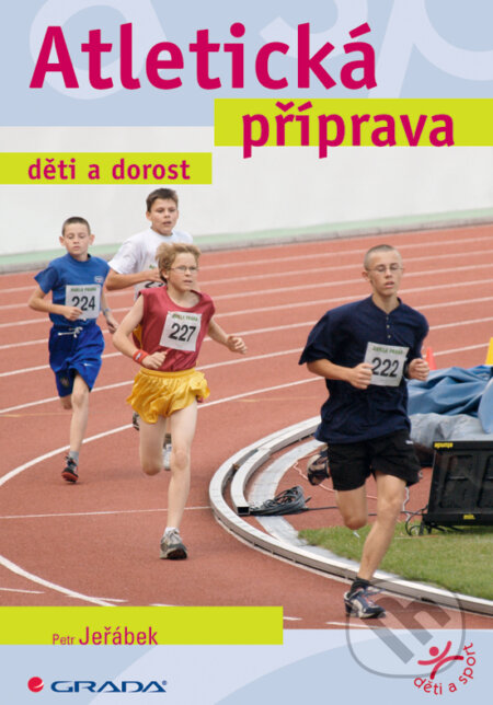 E-kniha: Atletická příprava (Petr Jeřábek). Grada, 2008 E-kniha: Atletická příprava (Petr Jeřábek). Grada, 2008