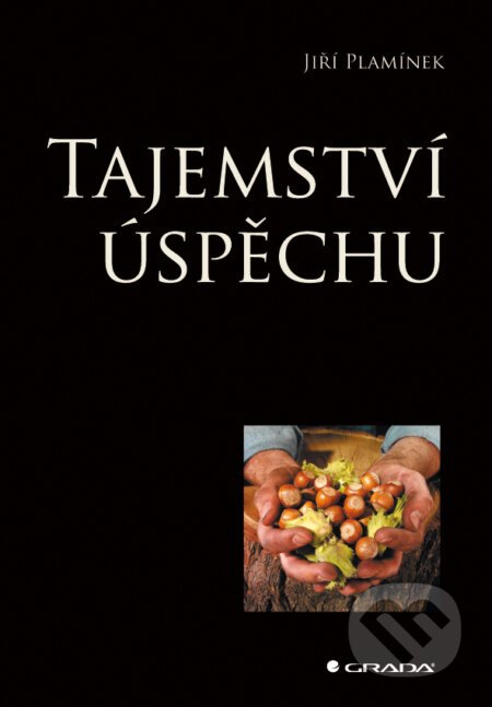 E-kniha: Tajemství úspěchu (Jiří Plamínek). Grada, 2010 E-kniha: Tajemství úspěchu (Jiří Plamínek). Grada, 2010