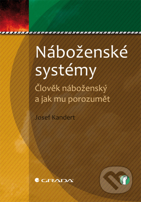 E-kniha: Náboženské systémy (Josef Kandert). Grada, 2010 E-kniha: Náboženské systémy (Josef Kandert). Grada, 2010