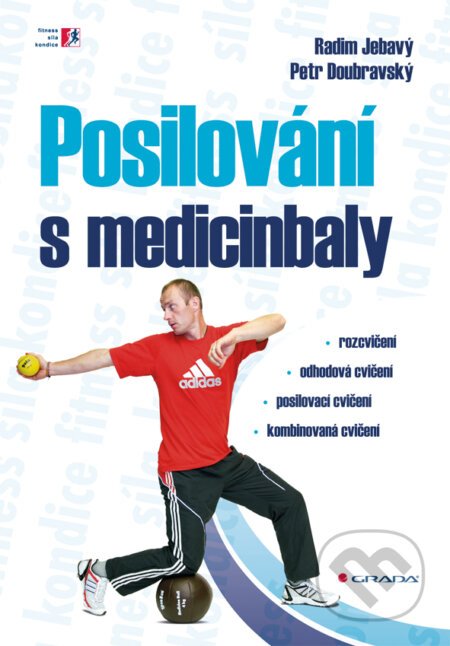 E-kniha: Posilování s medicinbaly (Petr Doubravský a Radim Jebavý). Grada, 2011 E-kniha: Posilování s medicinbaly (Petr Doubravský a Radim Jebavý). Grada, 2011