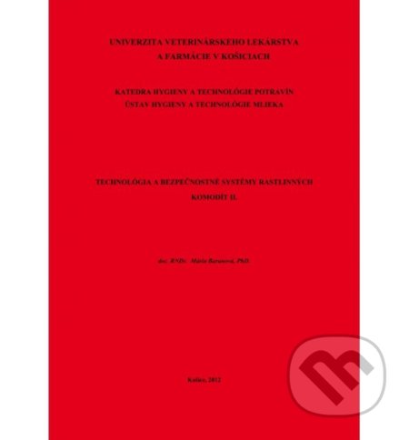 Kniha: Technológia a bezpečnostné systémy rastlinných komodít II. (Mária Baranová). Univerzita veterinárneho lekárstva v Košiciach, 2012 Kniha: Technológia a bezpečnostné systémy rastlinných komodít II. (Mária Baranová). Univerzita veterinárneho lekárstva v Košiciach, 2012