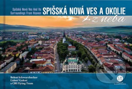 Kniha: Spišská Nová Ves a okolie z neba (Ľuboš Vyskoč). CBS, 2021 Kniha: Spišská Nová Ves a okolie z neba (Ľuboš Vyskoč). CBS, 2021