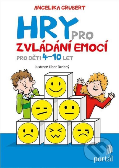 Kniha: Hry pro zvládání emocí (Angelika Grubert). Portál, 2022 Kniha: Hry pro zvládání emocí (Angelika Grubert). Portál, 2022