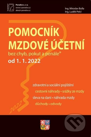 Kniha: Pomocník mzdové účetní k 1.1.2022 (Poradce s.r.o.). Poradce s.r.o., 2022 Kniha: Pomocník mzdové účetní k 1.1.2022 (Poradce s.r.o.). Poradce s.r.o., 2022