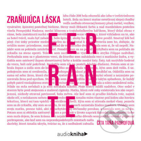 Audiokniha: Zraňujúca láska (Elena Ferrante). 582 s.r.o., 2022 Audiokniha: Zraňujúca láska (Elena Ferrante). 582 s.r.o., 2022