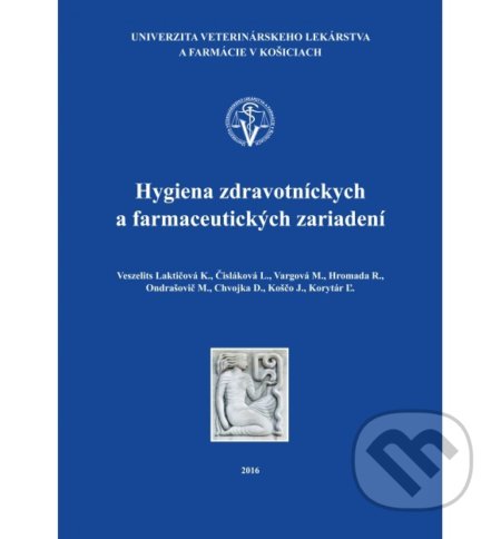 Kniha: Hygiena zdravotníckych a farmaceutických zariadení (Autorský kolektív). Univerzita veterinárneho lekárstva v Košiciach, 2016 Kniha: Hygiena zdravotníckych a farmaceutických zariadení (Autorský kolektív). Univerzita veterinárneho lekárstva v Košiciach, 2016