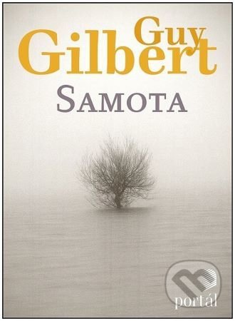 Kniha: Samota (Guy Gilbert). Portál, 2022 Kniha: Samota (Guy Gilbert). Portál, 2022