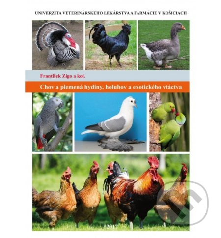 Kniha: Chov a plemená hydiny, holubov a exotického vtáctva (František Zigo a Milan Vasiľ). Univerzita veterinárneho lekárstva v Košiciach, 2017 Kniha: Chov a plemená hydiny, holubov a exotického vtáctva (František Zigo a Milan Vasiľ). Univerzita veterinárneho lekárstva v Košiciach, 2017
