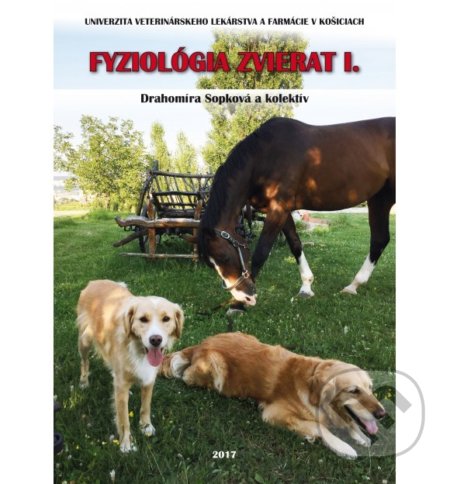 Kniha: Fyziológia zvierat I. (Drahomíra Sopková). Univerzita veterinárneho lekárstva v Košiciach, 2017 Kniha: Fyziológia zvierat I. (Drahomíra Sopková). Univerzita veterinárneho lekárstva v Košiciach, 2017