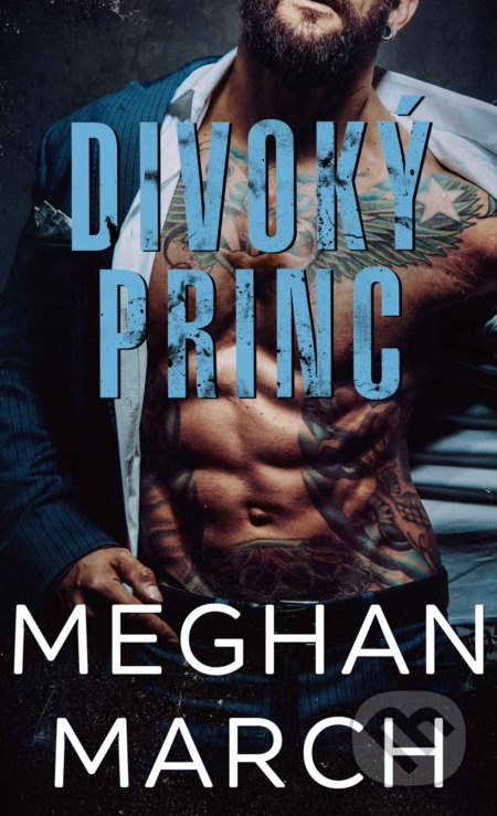 Kniha: Divoký princ (Meghan March), 2022 Kniha: Divoký princ (Meghan March), 2022