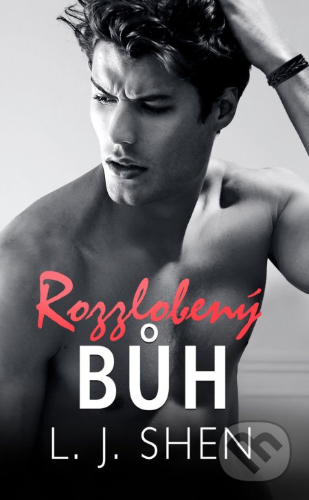 Kniha: Rozzlobený bůh (L.J. Shen). Baronet, 2022 Kniha: Rozzlobený bůh (L.J. Shen). Baronet, 2022