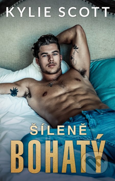 Kniha: Šíleně bohatý (Kylie Scott). Baronet, 2022 Kniha: Šíleně bohatý (Kylie Scott). Baronet, 2022