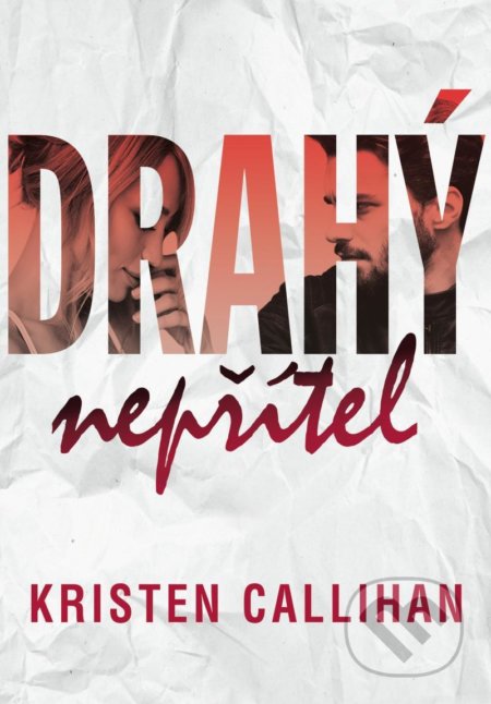 Kniha: Drahý nepřítel (Kristen Callihan). Baronet, 2022 Kniha: Drahý nepřítel (Kristen Callihan). Baronet, 2022
