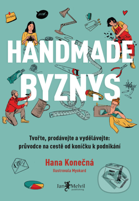 Kniha: Handmade byznys (Hana Konečná). Jan Melvil publishing, 2022 Kniha: Handmade byznys (Hana Konečná). Jan Melvil publishing, 2022