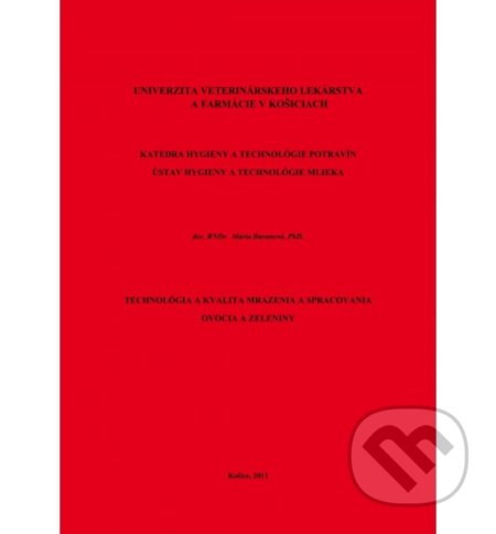 Kniha: Technológia a kvalita mrazenia a spracovania ovocia a zeleniny (Mária Baranová). Univerzita veterinárneho lekárstva v Košiciach, 2011 Kniha: Technológia a kvalita mrazenia a spracovania ovocia a zeleniny (Mária Baranová). Univerzita veterinárneho lekárstva v Košiciach, 2011