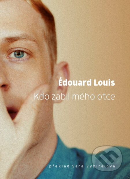 E-kniha: Kdo zabil mého otce (Édouard Louis). Paseka, 2021 E-kniha: Kdo zabil mého otce (Édouard Louis). Paseka, 2021